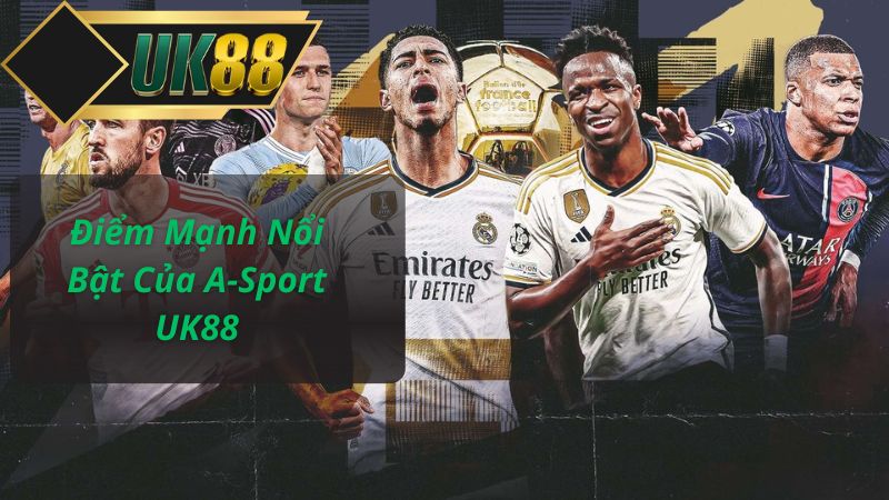 Điểm Mạnh Nổi Bật Của A-Sport UK88