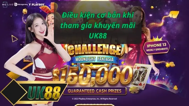 Điều kiện cơ bản khi tham gia khuyến mãi UK88